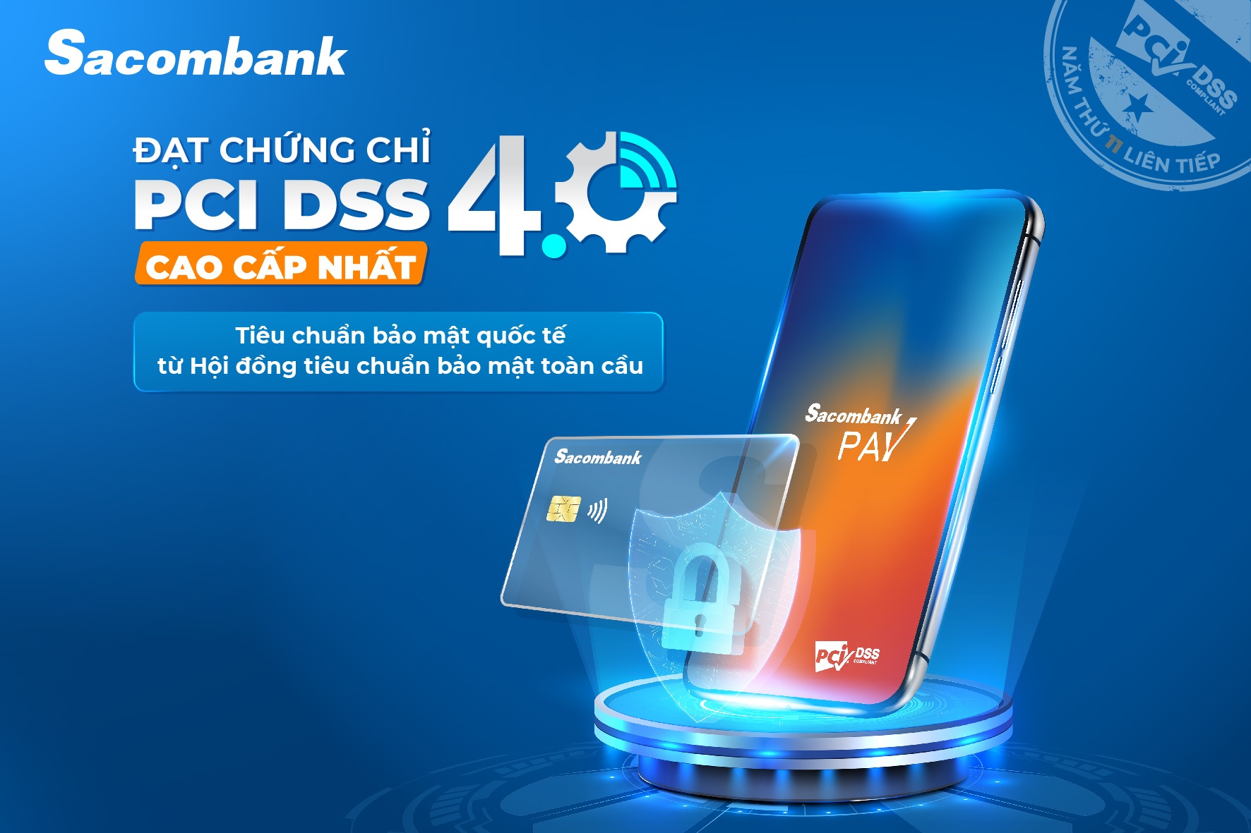 Sacombank đạt chứng nhận quốc tế uy tín PCI DSS 11 năm liền