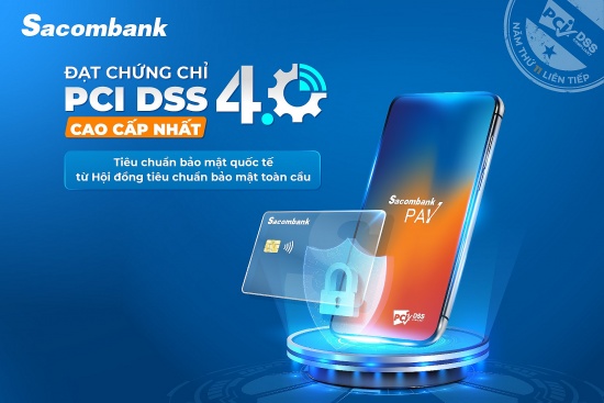 Sacombank đạt chứng nhận quốc tế uy tín PCI DSS 11 năm liền