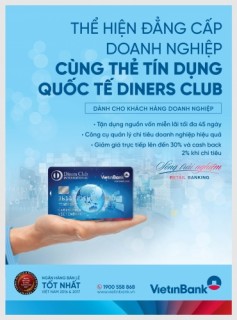 Ngập tràn ưu đãi từ thẻ tín dụng quốc tế doanh nghiệp VietinBank Diners Club